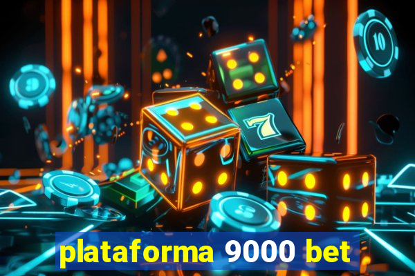 plataforma 9000 bet